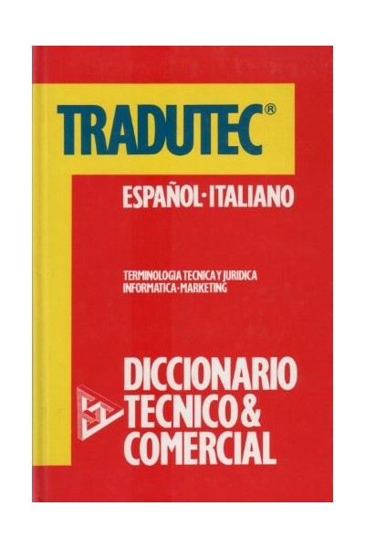 TRADUTEC. DOS VOLUMENES INSEPARABLES: Diccionario técnico comercial Italiano-Español Español-Italiano: Terminología técnica y jurídica, Informática, Marketing (Dos tomos en estuche: OBRA COMPLETA) Primera edición